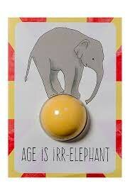 Age is Irr-Elephant Blaster Card | Bomb Cosmetics