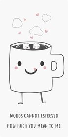 Isabelle Rose Magneet "Words cannot espresso how much you mean to me" Isabelle Rose Magneet "Words cannot espresso how much you mean to me"